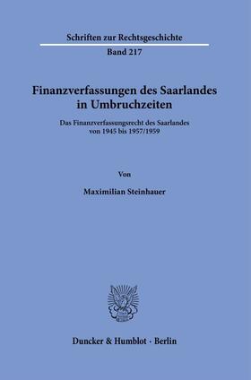 Steinhauer | Finanzverfassungen des Saarlandes in Umbruchzeiten. | Buch | 978-3-428-18860-4 | sack.de