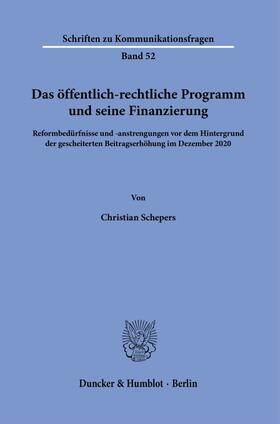 Schepers | Das öffentlich-rechtliche Programm und seine Finanzierung. | Buch | 978-3-428-18866-6 | sack.de