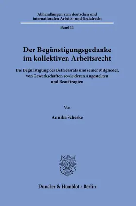 Scheske |  Der Begünstigungsgedanke im kollektiven Arbeitsrecht. | Buch |  Sack Fachmedien