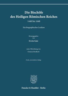 Gatz | Die Bischöfe des Heiligen Römischen Reiches 1448 bis 1648. | Buch | 978-3-428-18873-4 | sack.de