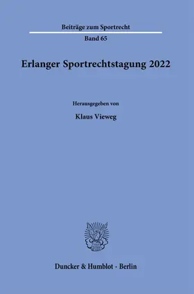 Vieweg |  Erlanger Sportrechtstagung 2022 | Buch |  Sack Fachmedien