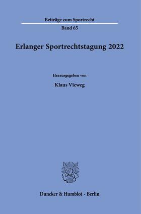 Vieweg | Erlanger Sportrechtstagung 2022 | Buch | 978-3-428-18877-2 | sack.de