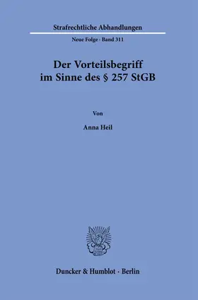 Heil |  Der Vorteilsbegriff im Sinne des § 257 StGB. | Buch |  Sack Fachmedien