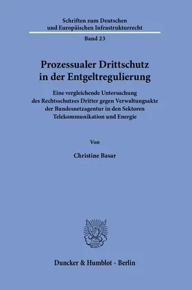 Basar | Prozessualer Drittschutz in der Entgeltregulierung. | Buch | 978-3-428-18887-1 | sack.de