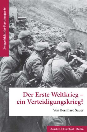 Sauer |  Der Erste Weltkrieg - ein Verteidigungskrieg? | Buch |  Sack Fachmedien