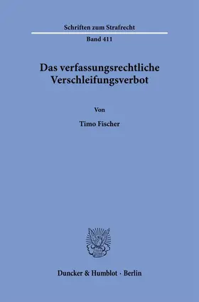 Fischer |  Das verfassungsrechtliche Verschleifungsverbot. | Buch |  Sack Fachmedien