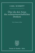 Schmitt |  Über die drei Arten des rechtswissenschaftlichen Denkens. | Buch |  Sack Fachmedien