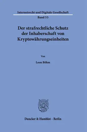Böhm |  Der strafrechtliche Schutz der Inhaberschaft von Kryptowährungseinheiten. | Buch |  Sack Fachmedien