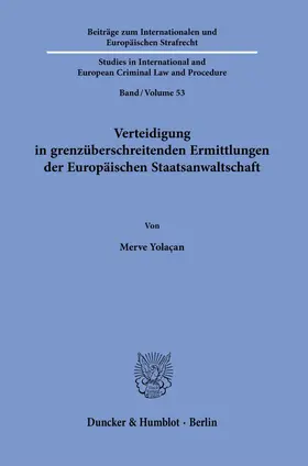 Yolaçan / Yolac¸an |  Verteidigung in grenzüberschreitenden Ermittlungen der Europäischen Staatsanwaltschaft. | Buch |  Sack Fachmedien