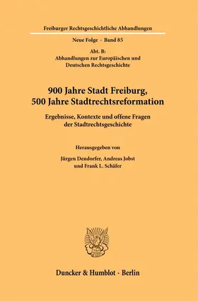 Dendorfer / Jobst / Schäfer | 900 Jahre Stadt Freiburg, 500 Jahre Stadtrechtsreformation. | Buch | 978-3-428-18914-4 | www.sack.de