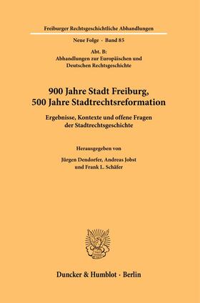 Dendorfer / Jobst / Schäfer | 900 Jahre Stadt Freiburg, 500 Jahre Stadtrechtsreformation. | Buch | 978-3-428-18914-4 | sack.de