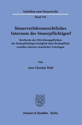 Wolf |  Steuerverfahrensrechtliches Internum des Steuerpflichtigen? | Buch |  Sack Fachmedien