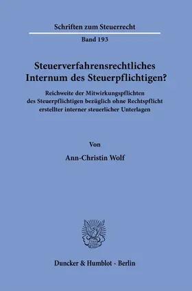 Wolf |  Steuerverfahrensrechtliches Internum des Steuerpflichtigen? | Buch |  Sack Fachmedien