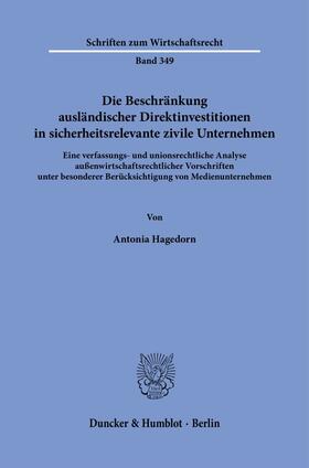 Hagedorn |  Die Beschränkung ausländischer Direktinvestitionen in sicherheitsrelevante zivile Unternehmen. | Buch |  Sack Fachmedien
