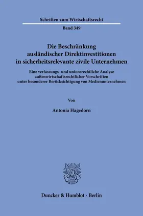 Hagedorn |  Die Beschränkung ausländischer Direktinvestitionen in sicherheitsrelevante zivile Unternehmen. | Buch |  Sack Fachmedien