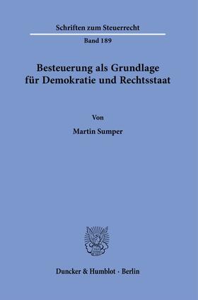 Sumper |  Besteuerung als Grundlage für Demokratie und Rechtsstaat | Buch |  Sack Fachmedien