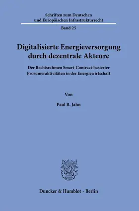 Jahn |  Digitalisierte Energieversorgung durch dezentrale Akteure | Buch |  Sack Fachmedien