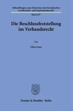 Jans |  Die Beschlussfeststellung im Verbandsrecht | Buch |  Sack Fachmedien