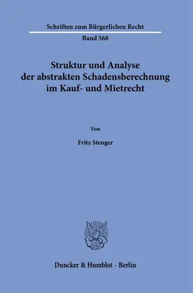 Stenger | Struktur und Analyse der abstrakten Schadensberechnung im Kauf- und Mietrecht. | Buch | 978-3-428-18989-2 | sack.de