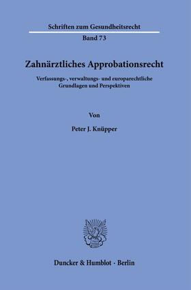 Knüpper | Zahnärztliches Approbationsrecht | Buch | 978-3-428-19000-3 | sack.de