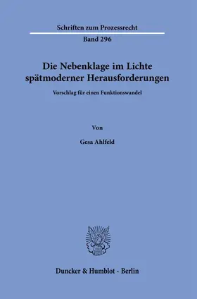 Ahlfeld |  Die Nebenklage im Lichte spätmoderner Herausforderungen. | Buch |  Sack Fachmedien