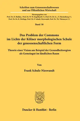 Schulz-Nieswandt |  Das Problem der Commons im Lichte der Kölner morphologischen Schule der genossenschaftlichen Form | Buch |  Sack Fachmedien