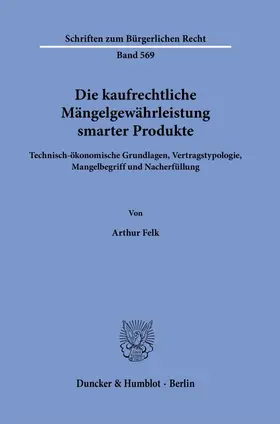 Felk | Die kaufrechtliche Mängelgewährleistung smarter Produkte | Buch | 978-3-428-19045-4 | sack.de