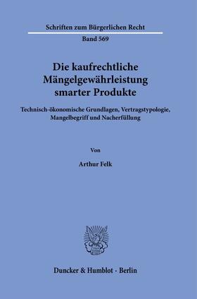 Felk | Die kaufrechtliche Mängelgewährleistung smarter Produkte | Buch | 978-3-428-19045-4 | sack.de