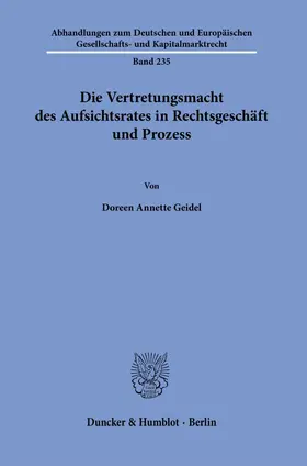 Geidel | Die Vertretungsmacht des Aufsichtsrates in Rechtsgeschäft und Prozess | Buch | 978-3-428-19046-1 | sack.de