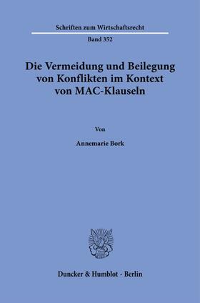 Bork | Die Vermeidung und Beilegung von Konflikten im Kontext von MAC-Klauseln. | Buch | 978-3-428-19051-5 | sack.de