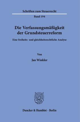 Winkler |  Die Verfassungsmäßigkeit der Grundsteuerreform. | Buch |  Sack Fachmedien