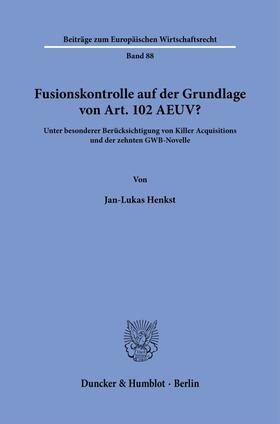 Henkst |  Fusionskontrolle auf der Grundlage von Art. 102 AEUV? | Buch |  Sack Fachmedien
