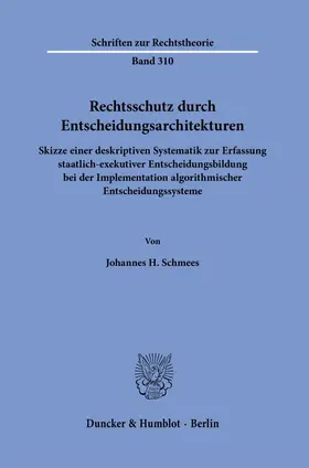 Schmees |  Rechtsschutz durch Entscheidungsarchitekturen. | Buch |  Sack Fachmedien