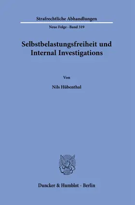 Hübenthal | Selbstbelastungsfreiheit und Internal Investigations. | Buch | 978-3-428-19098-0 | sack.de