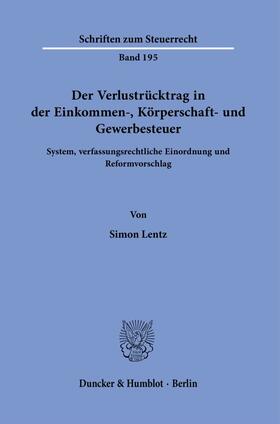 Lentz | Der Verlustrücktrag in der Einkommen-, Körperschaft- und Gewerbesteuer. | Buch | 978-3-428-19121-5 | sack.de