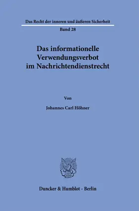 Höhner |  Das informationelle Verwendungsverbot im Nachrichtendienstrecht. | Buch |  Sack Fachmedien