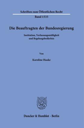 Haake | Die Beauftragten der Bundesregierung. | Buch | 978-3-428-19143-7 | sack.de