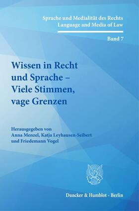 Leyhausen-Seibert / Vogel / Menzel |  Wissen in Recht und Sprache - Viele Stimmen, vage Grenzen | Buch |  Sack Fachmedien