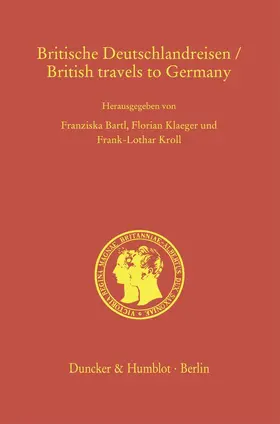 Bartl / Klaeger / Kroll |  Britische Deutschlandreisen-British Travels To Germany | Buch |  Sack Fachmedien