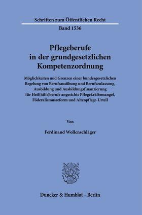Wollenschläger |  Pflegeberufe in der grundgesetzlichen Kompetenzordnung. | Buch |  Sack Fachmedien
