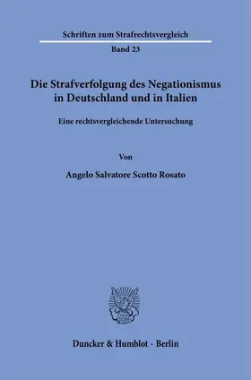 Scotto Rosato | Die Strafverfolgung des Negationismus in Deutschland und in Italien | Buch | 978-3-428-19224-3 | sack.de