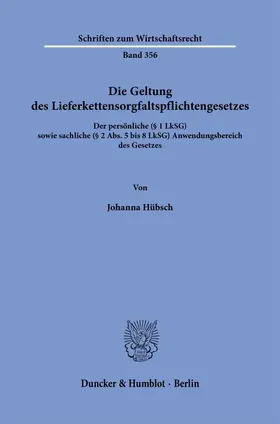 Hübsch |  Die Geltung des Lieferkettensorgfaltspflichtengesetzes | Buch |  Sack Fachmedien