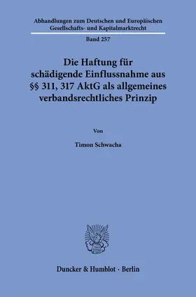 Schwacha | Die Haftung für schädigende Einflussnahme aus §§ 311, 317 AktG als allgemeines verbandsrechtliches Prinzip | Buch | 978-3-428-19286-1 | sack.de