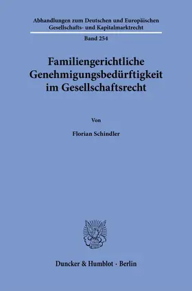 Schindler | Familiengerichtliche Genehmigungsbedürftigkeit im Gesellschaftsrecht | Buch | 978-3-428-19320-2 | sack.de