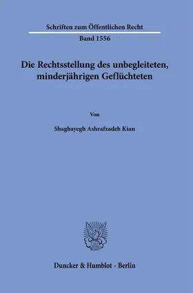 Ashrafzadeh Kian | Die Rechtsstellung des unbegleiteten, minderjährigen Geflüchteten | Buch | 978-3-428-19328-8 | sack.de