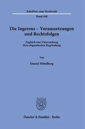 Mittelberg |  Die Ingerenz - Voraussetzungen und Rechtsfolgen | Buch |  Sack Fachmedien