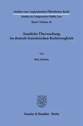 Schulze |  Staatliche Überwachung im deutsch-französischen Rechtsvergleich | Buch |  Sack Fachmedien