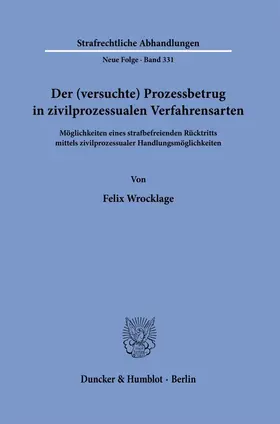 Wrocklage |  Der (versuchte) Prozessbetrug in zivilprozessualen Verfahrensarten | Buch |  Sack Fachmedien