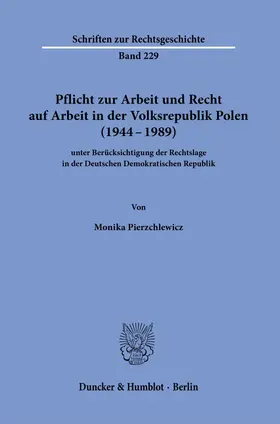Pierzchlewicz |  Pflicht zur Arbeit und Recht auf Arbeit in der Volksrepublik Polen (1944-1989) | Buch |  Sack Fachmedien