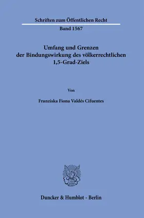 Valdés Cifuentes |  Umfang und Grenzen der Bindungswirkung des völkerrechtlichen 1,5-Grad-Ziels | Buch |  Sack Fachmedien
